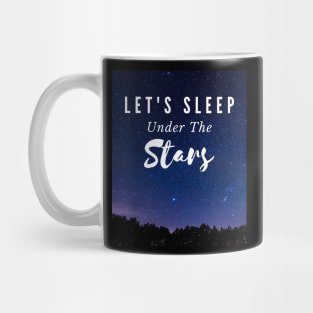 Let's Sleep Under The Stars Mug
